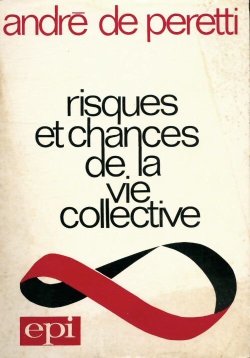 Risques et chances de la vie collective - André De Peretti - Livre