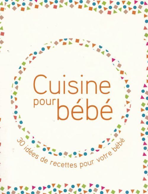 Cuisine pour bébé - Collectif - Livre