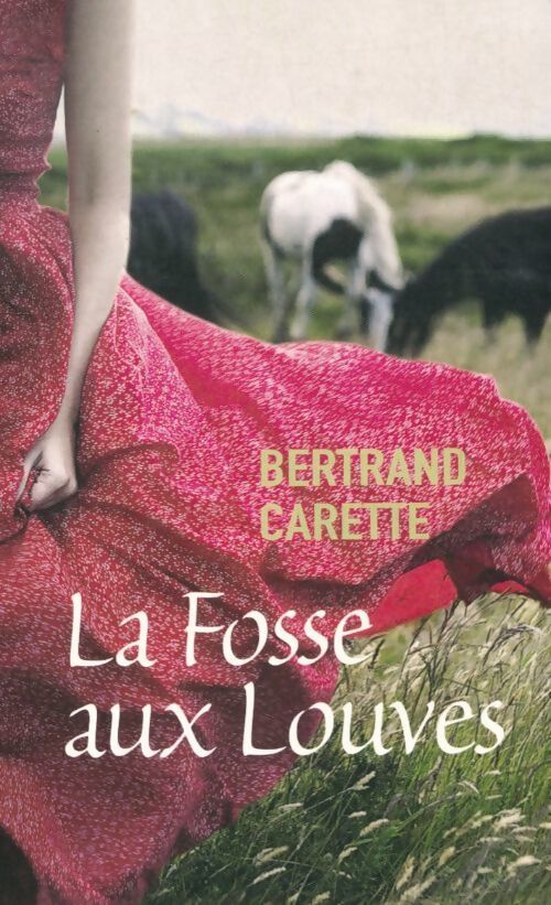 La fosse aux louves - Bertrand Carette - Livre