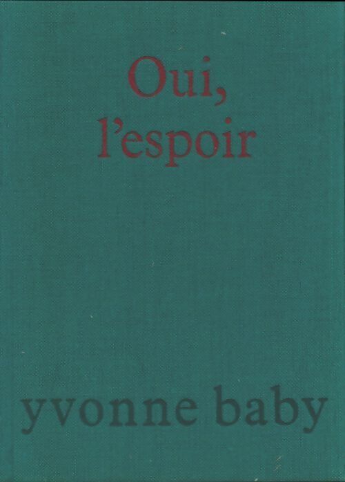 Oui, l'espoir - Yvonne Baby - Livre
