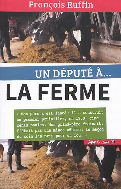 Un député à... La ferme - François Ruffin - Livre