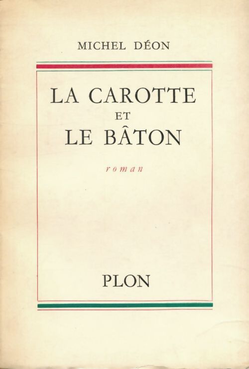 La carotte et le bâton - Michel Déon - Livre