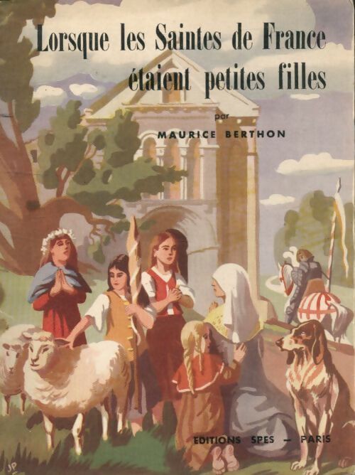 Lorsque les saintes de France étaient petites filles - Maurice Berthon - Livre