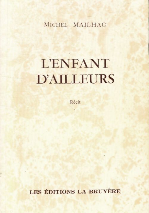 L'enfant d'ailleurs - Michel Mailhac - Livre