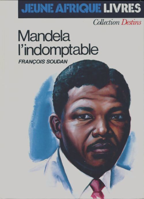Mandela l'indomptable - François Soudan - Livre