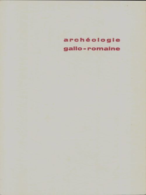Archéologie gallo-romaine Tome II - Collectif - Livre