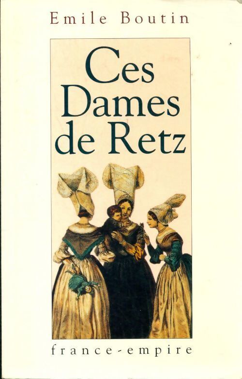 Ces dames de Retz - Emile Boutin - Livre