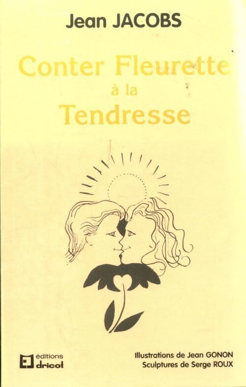 Conter fleurette à la tendresse - Jean Jacobs - Livre