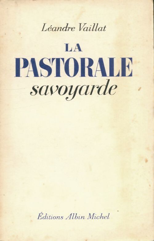 La pastorale savoyarde - Léandre Vaillat - Livre