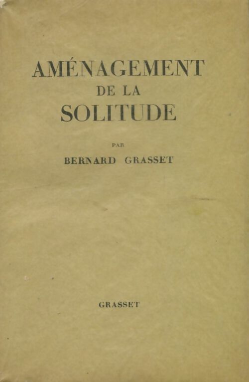Aménagement de la solitude - Bernard Grasset - Livre
