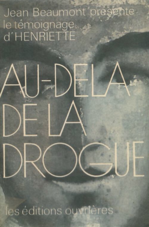 Au-delà de la drogue - Jean Beaumont - Livre
