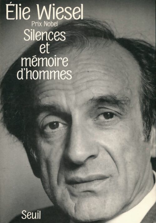 Silences et mémoire d'hommes - Elie Wiesel - Livre