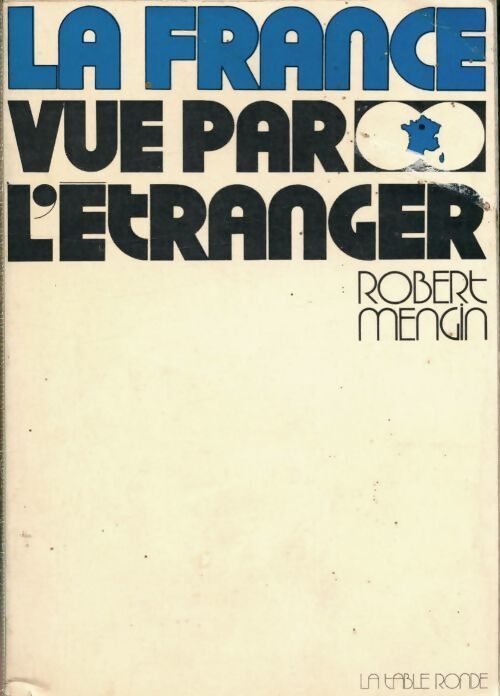 La France vue par l'étranger - Robert Mengin - Livre