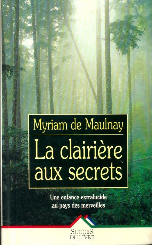 La clairière aux secrets - De Maulnay - Livre