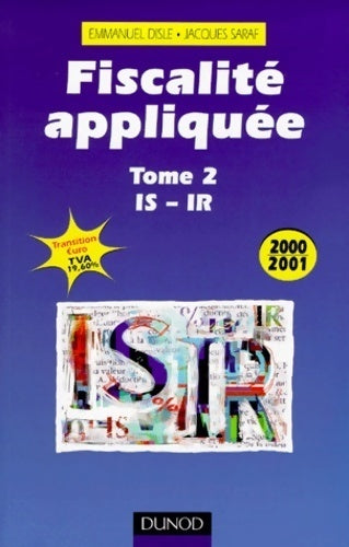Fiscalité appliquée 2000-2001 Tome II : IS-IR - Emmanuel Disle - Livre