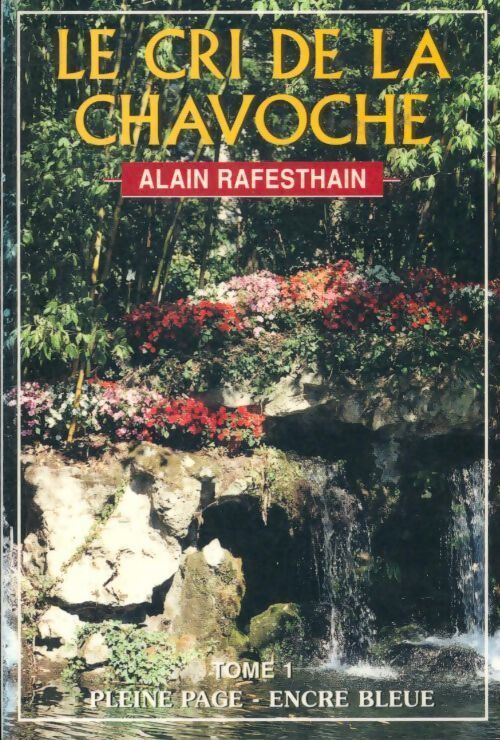 Le cri de la Chavoche Tome I - Alain Rafesthain - Livre