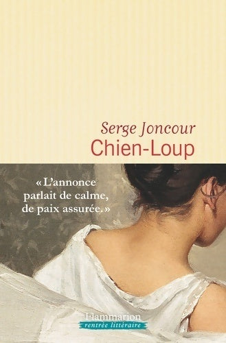 Chien-loup - Serge Joncour - Livre