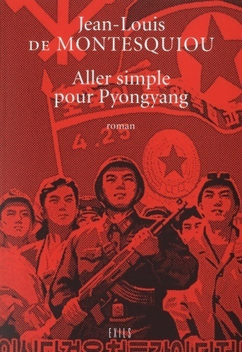 Aller simple pour Pyongyang - Jean-Louis De Montesquiou - Livre