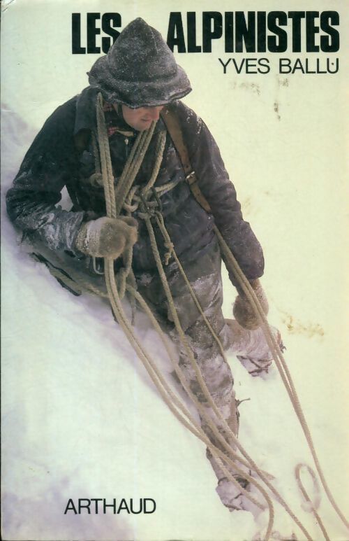 Les alpinistes - Yves Ballu - Livre
