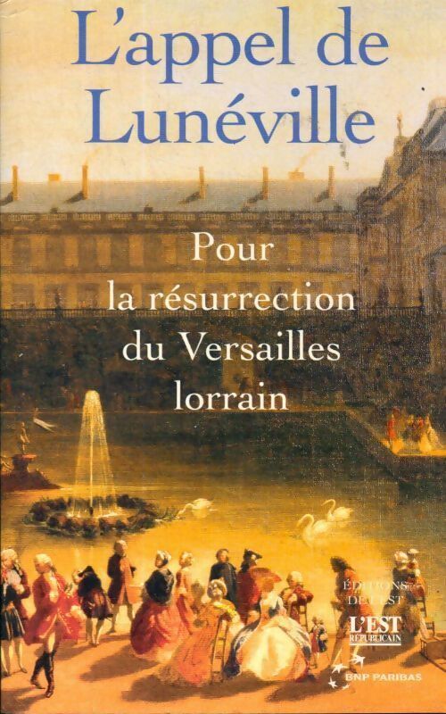 L'appel de Lunéville. Pour la résurrection du Versailles lorrain - Vagner Moulin - Livre