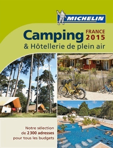 Camping & hôtellerie de plein air France 2015 - Collectif - Livre