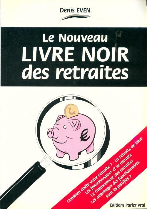 Le nouveau livre noir des retraites - Denis Even - Livre