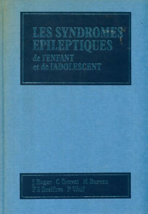 Les syndromes épileptiques de l'enfant et de l'adolescent - Joseph Roger - Livre