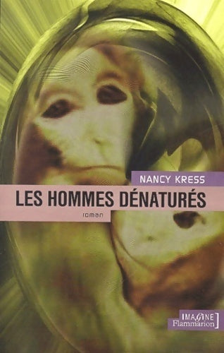 Les hommes dénaturés - Nancy Kress - Livre