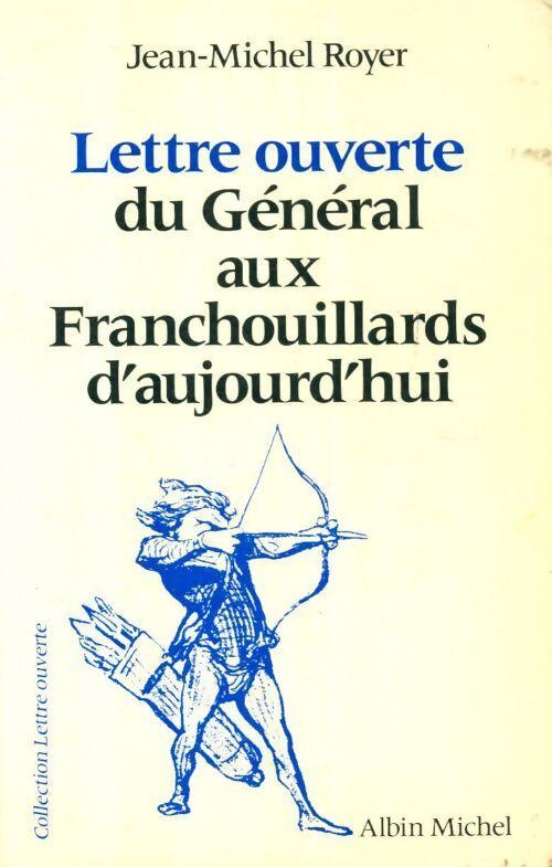 Lettre ouverte du général aux franchouillards d'aujourd'hui - Jean-Michel Royer - Livre