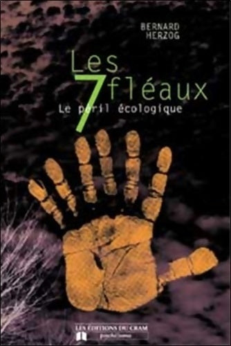 Les 7 fléaux. Le péril écologique - Bernard Herzog - Livre