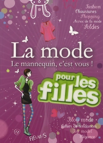 La mode. Le mannequin, c'est vous ! - Anne-Sophie Jouhanneau - Livre