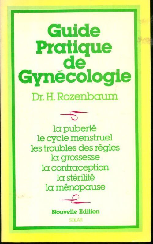 Guide pratique de gynécologie - Henri Rozenbaum - Livre