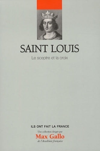 Saint Louis : Le sceptre et la croix - Collectif - Livre
