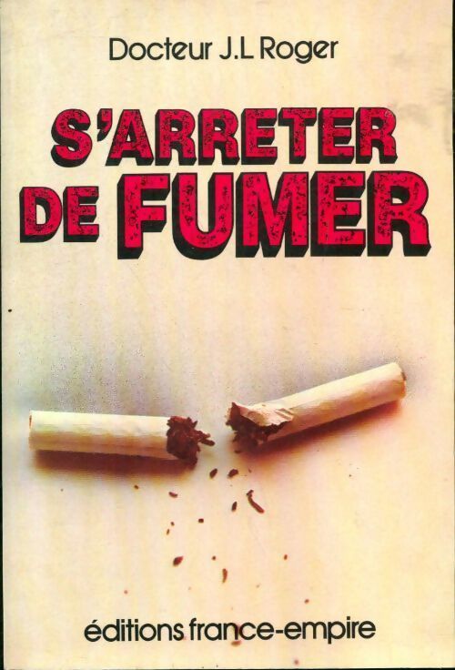 S'arrêter de fumer - Docteur Jean-Luc Roger - Livre