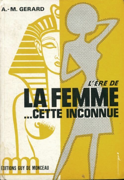 L'ère de la femme cette inconnue - A.-M Gérard - Livre