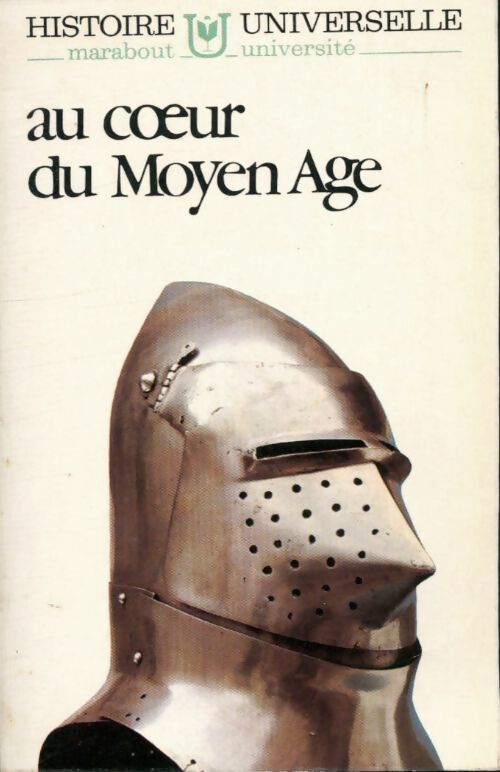 Histoire Universelle Tome IV : Au coeur du Moyen Age - Carl Grimberg - Livre