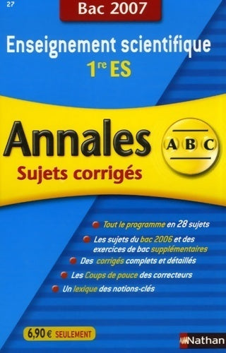 Enseignement scientifique 1re ES. Annales corrigés bac 2007 - Florence Besse - Livre
