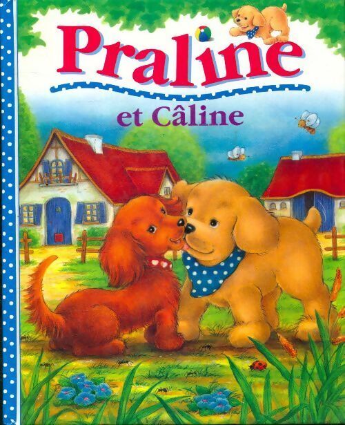 Praline et Câline - Jean Mouthier - Livre