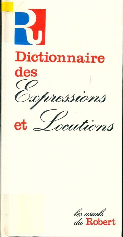 Dictionnaire des expressions et des locutions - Alain Rey - Livre