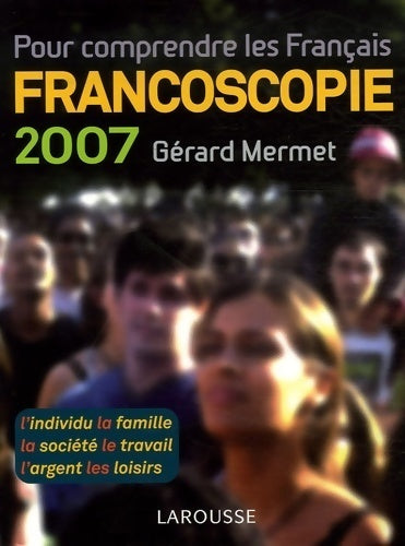 Francoscopie 2007 - Gérard Mermet - Livre