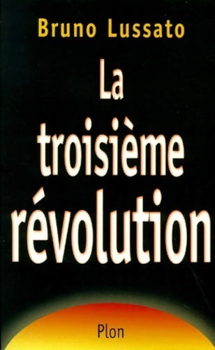 La troisième révolution - Bruno Lussato - Livre