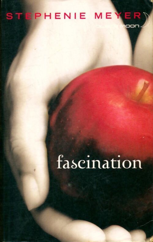 Twilight Tome I : Fascination - Stephenie Meyer - Livre