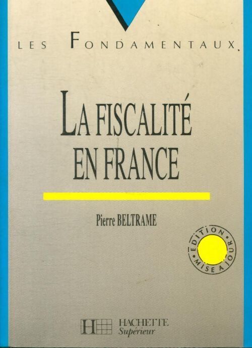 La fiscalité en France - Pierre Beltrame - Livre