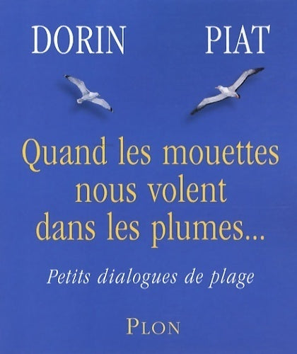 Quand les mouettes nous volent dans les plumes - Françoise Dorin - Livre