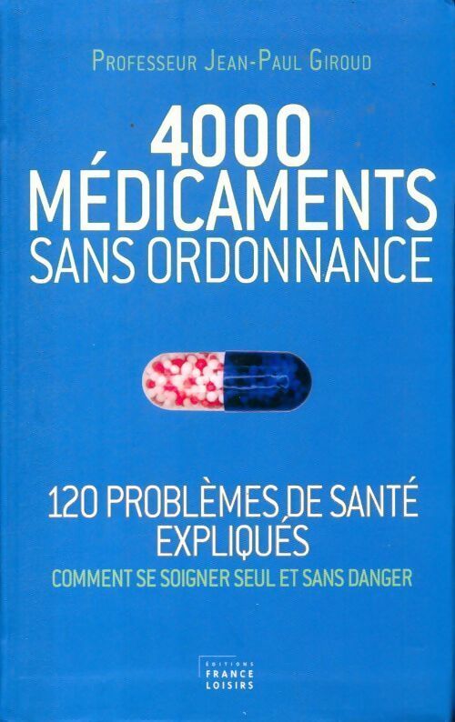 4000 medicaments sans ordonnance - Jean-Paul Giroud - Livre