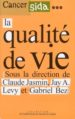 Cancer sida ... La qualité de vie - Claude Jasmin - Livre