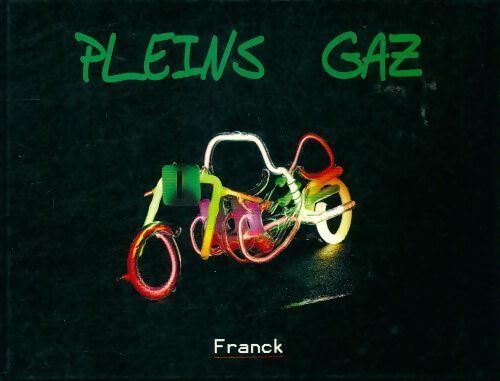 Pleins gaz -  Franck - Livre