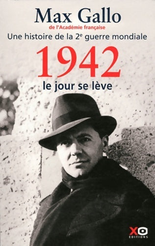 1942, Le jour se lève : Une histoire de la 2ème guerre mondiale.  - Max Gallo - Livre