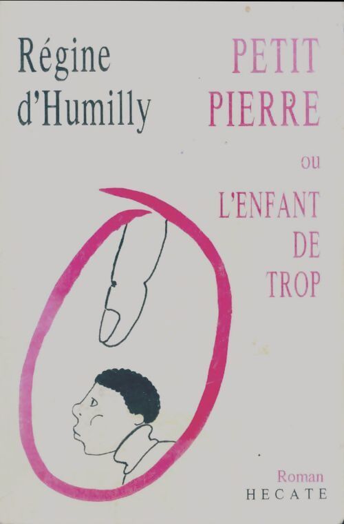 Petit Pierre ou l'enfant de trop - Régine D'Humilly - Livre