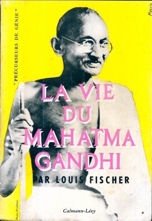 La vie du Mahatma Gandhi - Louis Fischer - Livre